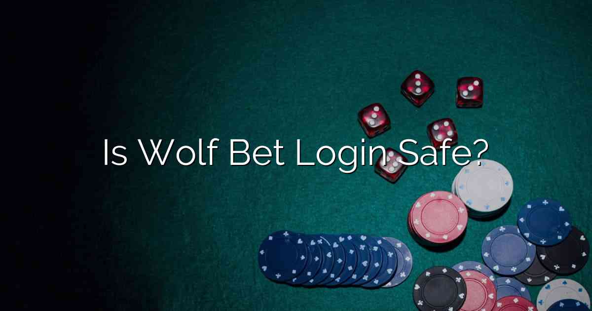 Is Wolf Bet Login Safe?