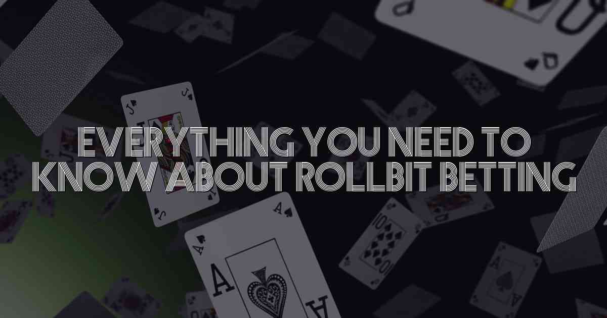 Everything You Need to Know About Rollbit Betting