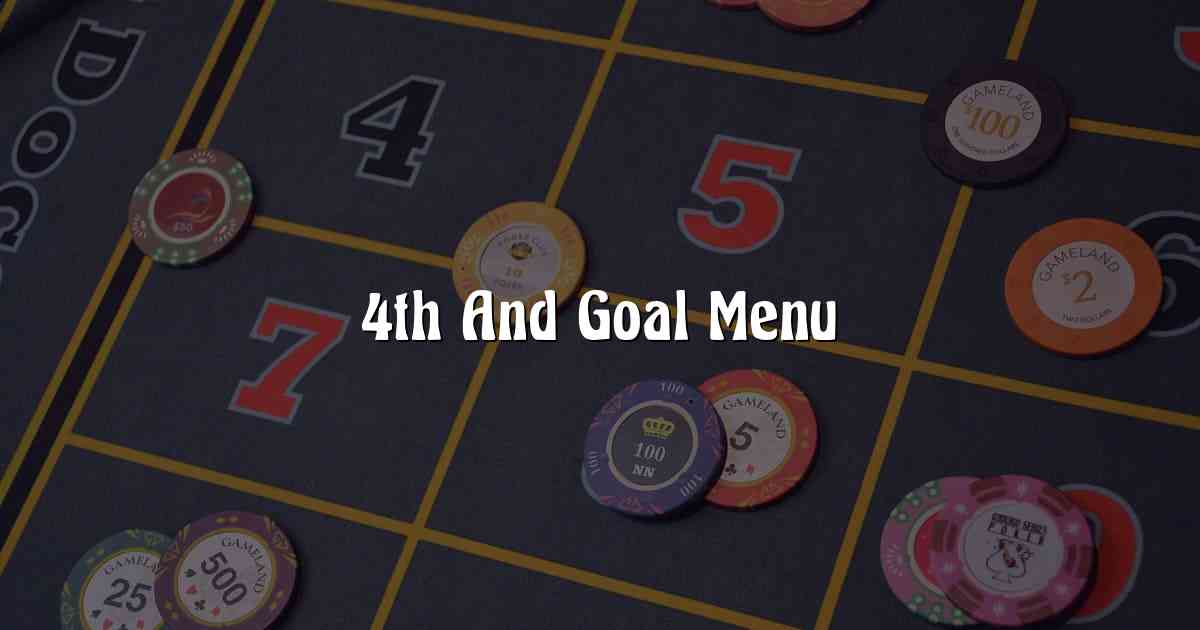 4th And Goal Menu