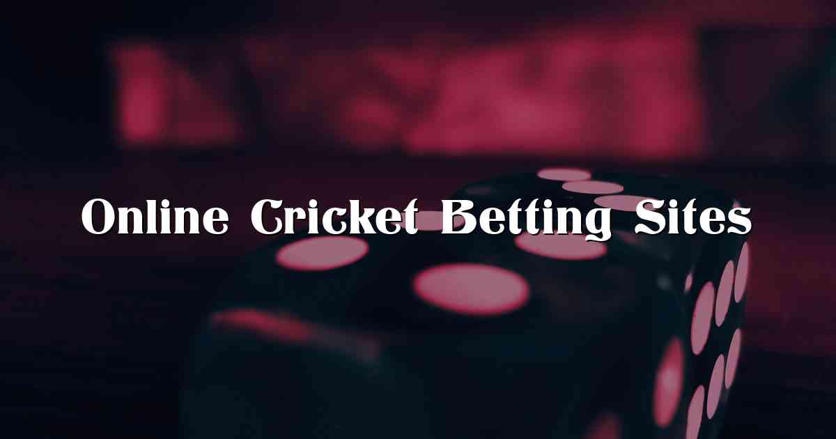 Online Cricket Betting Sites