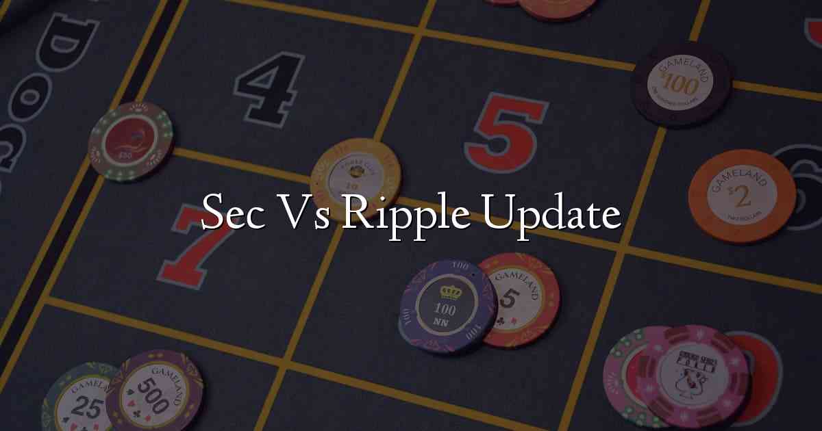 Sec Vs Ripple Update