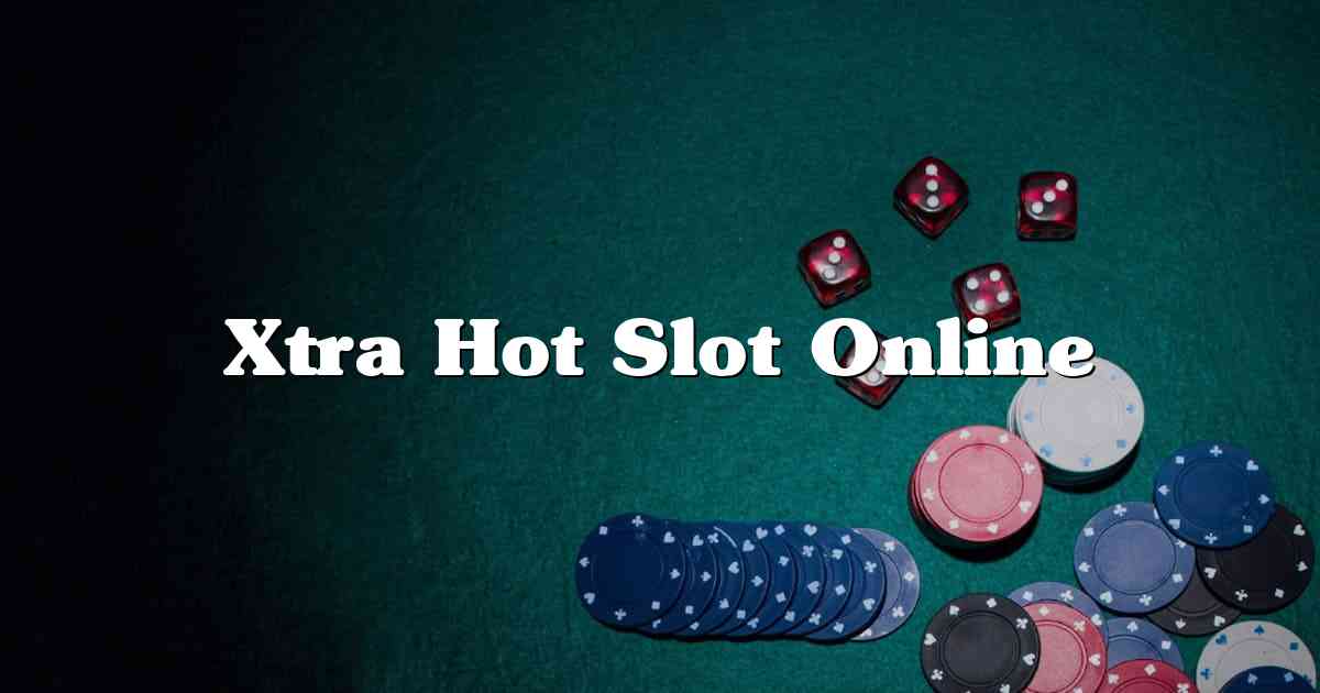 Xtra Hot Slot Online