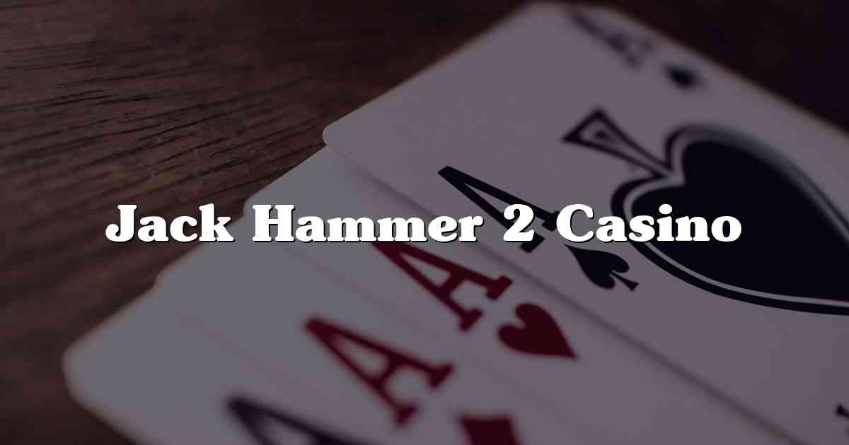 Jack Hammer 2 Casino