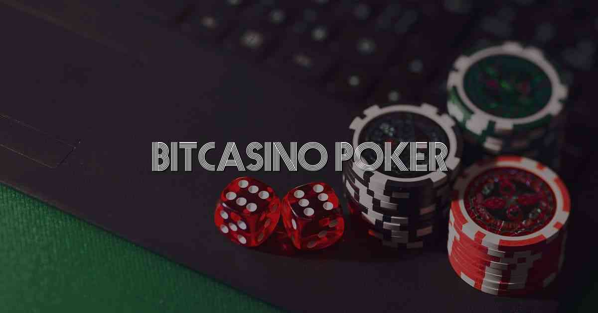 Bitcasino Poker