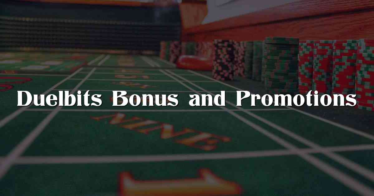 Duelbits Bonus and Promotions