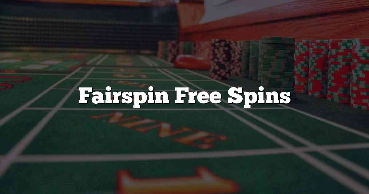 Fairspin Free Spins