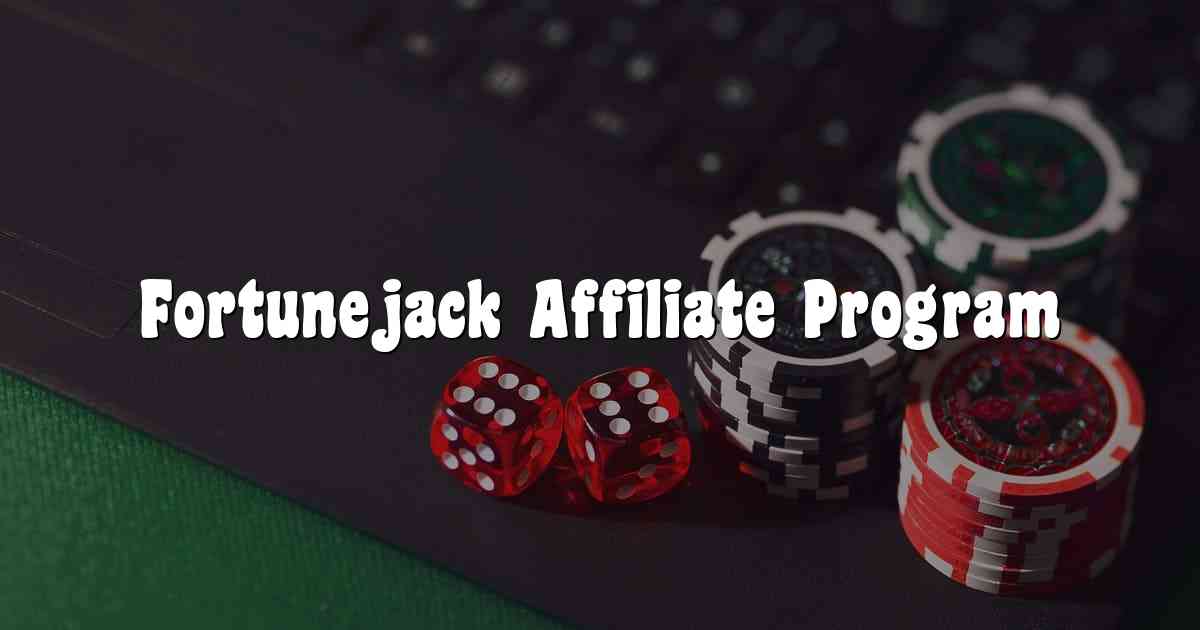 Fortunejack Affiliate Program