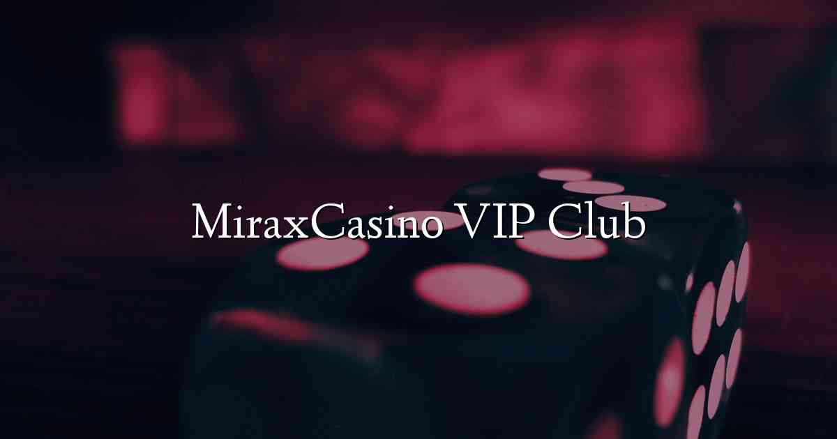 MiraxCasino VIP Club