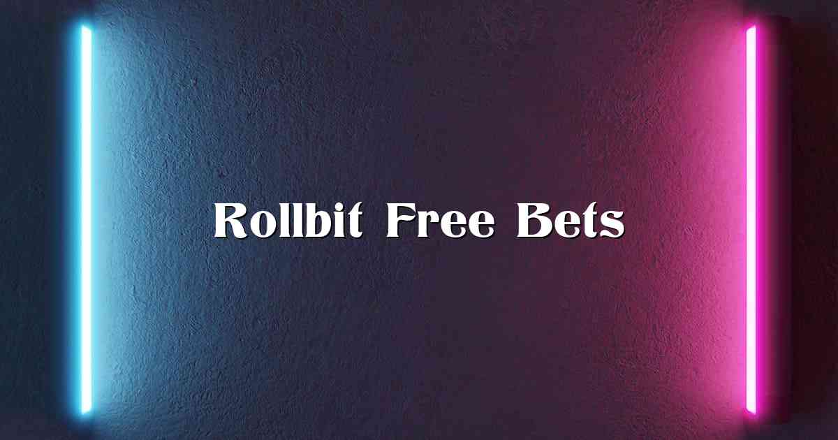 Rollbit Free Bets